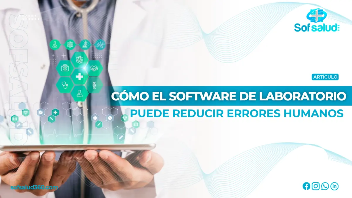 Cómo el Software de Laboratorio Puede Reducir Errores Humanos