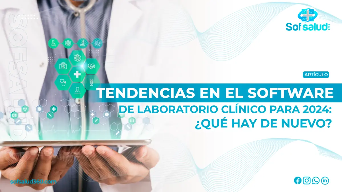 Tendencias en el Software de Laboratorio Clínico para 2024: ¿Qué Hay de Nuevo?